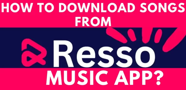 How to Download Songs from Resso App? Step by Step Guide