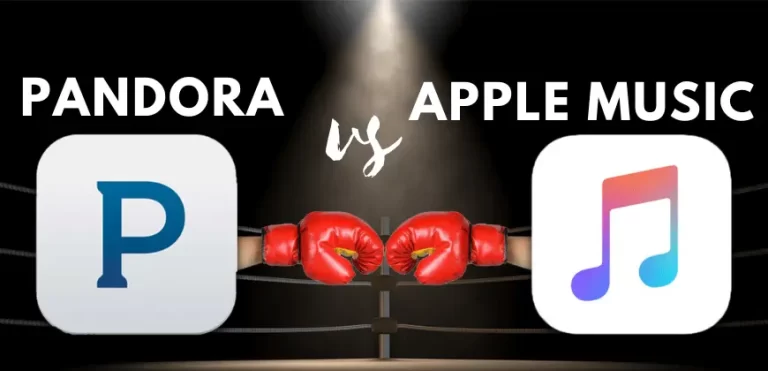 Pandora vs Apple Music? Which Platform Offers Best Services